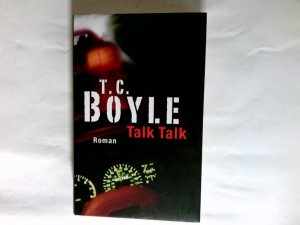 gebrauchtes Buch – Boyle, T. Coraghessan und Aus dem Amerikan – Talk talk : Roman.