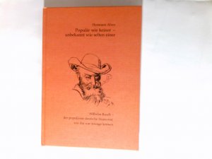 gebrauchtes Buch – Alves, Hermann (Mitwirkender) und Wilhelm Busch – Populär wie keiner - unbekannt wie selten einer : Wilhelm Busch - der populärste deutsche Humorist, wie ihn nur wenige kennen.