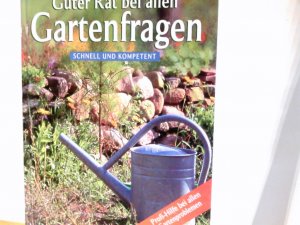 gebrauchtes Buch – Guter Rat bei allen Gartenfragen : schnell und kompetent     Profi-Hilfe bei allen Gartenproblemen