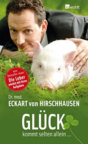 gebrauchtes Buch – Hirschhausen, Eckart von – Glück kommt selten allein ...