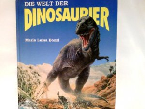 gebrauchtes Buch – Bozzi, Maria Luisa – Die Welt der Dinosaurier.