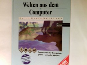 gebrauchtes Buch – Multi-Media-Workshop; Teil: Welten aus dem Computer : Faszination der Computergrafik - virtuelle Welten. mit  CD-ROM. Vol. 1., Über 600 MB Daten und Programme : für MS-Windows ; mit Photoshop 3.0 & TrueSpace 1.04A  trial versions