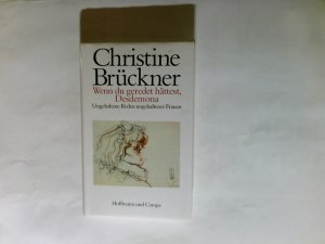 gebrauchtes Buch – Christine Brückner – Wenn du geredet hättest, Desdemona : ungehaltene Reden ungehaltener Frauen.