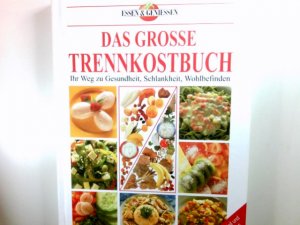 gebrauchtes Buch – Carlsson, Sonja  – Das große Trennkostbuch : Ihr Weg zu Gesundheit, Schlankheit, Wohlbefinden. Essen & geniessen