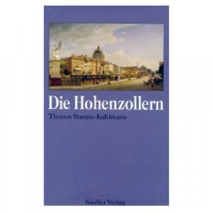 gebrauchtes Buch – Thomas Stamm-Kuhlmann – Die Hohenzollern.