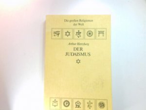 gebrauchtes Buch – Arthur Hertzberg – Der Judaismus.     Die großen Religionen der Welt Aus d. Engl. übertr. von Eleonore Meyer-Grünewald