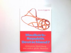 gebrauchtes Buch – Sven Eggers – Maulkorbrepublik Deutschland? : Hohmannns Hinrichtung und andere große Skandale.