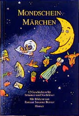 gebrauchtes Buch – Berner, Rotraut Susanne  – Mondschein-Märchen : 12 Geschichten für Träumer und Nachtleser.