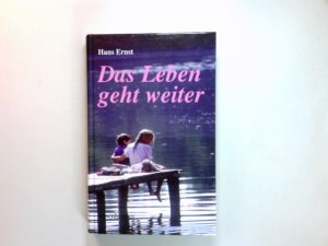 Das Leben geht weiter : Roman