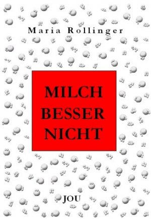 gebrauchtes Buch – Maria Rollinger – Milch besser nicht : ein kritisches Lesebuch.