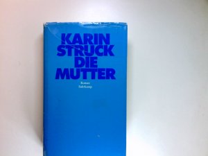 gebrauchtes Buch – Karin Struck – Die Mutter : Roman.