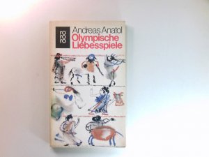 antiquarisches Buch – Martin, Matthias und Andreas Anatol – Olympische Liebesspiele : Eine heitere Mythologie d. Griechen.