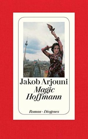 gebrauchtes Buch – Jakob Arjouni – Magic Hoffmann : Roman.