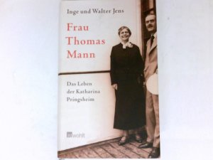 gebrauchtes Buch – Jens, Inge und Walter Jens – Frau Thomas Mann : das Leben der Katharina Pringsheim.