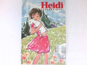 gebrauchtes Buch – Johanna Spyri – Heidi : Heidis Lehr- und Wanderjahre. Heidi kann brauchen, was sie gelernt hat