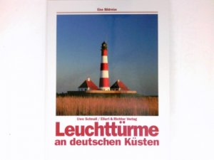 gebrauchtes Buch – Uwe Schnall – Leuchttürme an deutschen Küsten : Eine Bildreise.