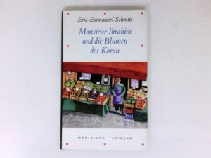 gebrauchtes Buch – Eric-Emmanuel Schmitt – Monsieur Ibrahim und die Blumen des Koran : Erzählung. Meridiane ; Band 55.