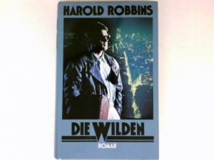 Die Wilden : Roman. Übertr. aus dem Amerikan. von Maria Meinert.