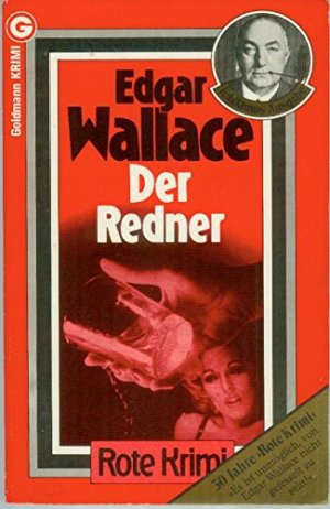 gebrauchtes Buch – Edgar Wallace – Der Redner : Kriminalgeschichten = The orator. [Aus d. Engl. übertr. von Ravi Ravendro] / Goldmann-rote-Krimi ; 183