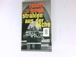 antiquarisches Buch – Robert Jungk – Strahlen aus der Asche : Geschichte einer Wiedergeburt.