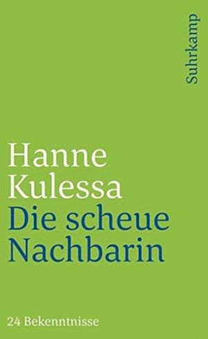 gebrauchtes Buch – Kulessa, Hanne – Die scheue Nachbarin : 24 Bekenntnisse. Hanne Kulessa / Suhrkamp-Taschenbuch ; 3552 gebrauchtes Buch – Kulessa, Hanne – Die scheue Nachbarin : 24 Bekenntnisse. Hanne Kulessa / Suhrkamp-Taschenbuch ; 3552