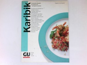 Karibik : traumhafte Rezepte d. feinen Art - aufregend exotisch.