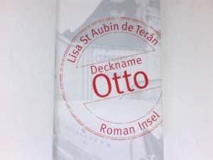 gebrauchtes Buch – St. Aubin de Terán – Deckname Otto : Roman.  Aus dem Engl. von Ebba D. Drolshagen.