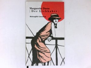 Der Liebhaber : Aus dem Franz. von Ilma Rakusa.