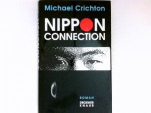 Nippon-Connection : Roman. Aus dem Amerikan. übers. von Michaela Grabinger