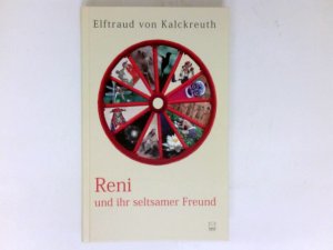 gebrauchtes Buch – Kalckreuth, Elftraud von – Reni und ihr seltsamer Freund mit seinen Geschichten vom Jenseits.