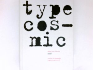 gebrauchtes Buch – Typecosmic -  Serif : digital type collection, institute of typography engineering research.