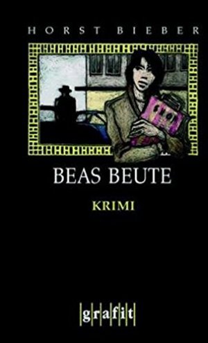 gebrauchtes Buch – Horst Bieber – Beas Beute. (Grafitäter und Grafitote)