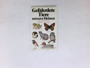 gebrauchtes Buch – Angela Roßmann – Gefährdete Tiere unserer Heimat : Mit einem Vorwort von Gunter Steinbach.