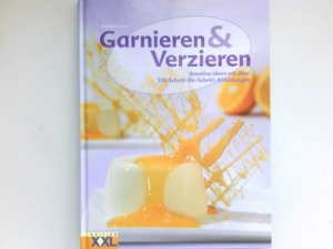 gebrauchtes Buch – Elisabeth Bangert – Garnieren & Verzieren : kreative Ideen mit über 330 Schritt-für-Schritt-Abbildungen.