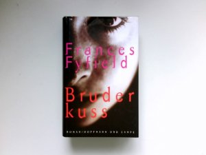 gebrauchtes Buch – Frances Fyfield – Bruderkuss : Roman. Aus dem Engl. von Pociao und Roberto de Hollanda.