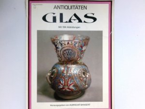 gebrauchtes Buch – Albrecht Bangert – Antiquitäten Glas : hrsg. von Albrecht Bangert / Heyne-Bildpaperback.