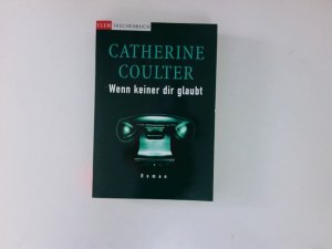 gebrauchtes Buch – Coulter, Catherine und Leo Strohm – Wenn keiner dir glaubt: Roman Roman