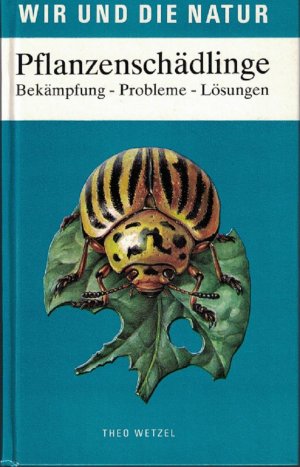 Pflanzenschädlinge: Bekämpfung - Probleme - Lösungen Bekämpfung - Probleme - Lösungen