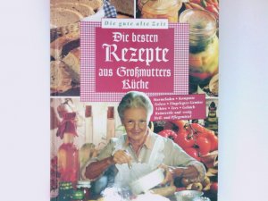 gebrauchtes Buch – Frank Norbert – Die gute alte Zeit. Die besten Rezepte aus Großmutters Küche