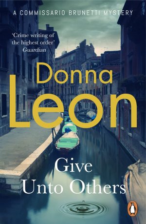 gebrauchtes Buch – Donna Leon – Give Unto Others (A Commissario Brunetti Mystery)