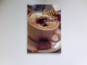 gebrauchtes Buch – Hammelmann, Iris und Andrea Heimann – Kaffee, Cappuccino & Co. : die besten Rezepte. [Text: Iris Hammelmann. Red.: Andrea Heimann]