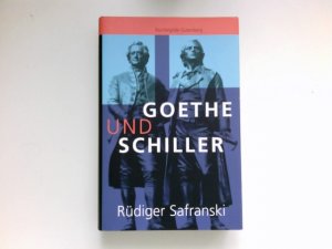 Goethe und Schiller : Geschichte einer Freundschaft.