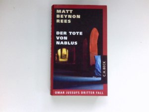 Der Tote von Nablus : Kriminalroman. Omar Jussufs dritter Fall. Matt Beynon Rees. Aus dem Engl. von Klaus Modick. Signiert vom Autor.