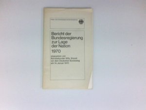 Bericht der Bundesregierung zur Lage der Nation 1970 : Abgegeben vor d. Dt. Bundestag am 14. Januar 1970.