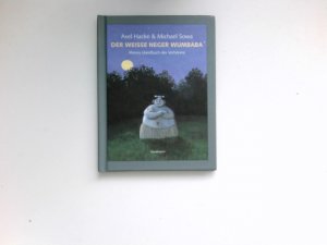 gebrauchtes Buch – Hacke, Axel und Michael Sowa – Der weiße Neger Wumbaba : kleines Handbuch des Verhörens. Axel Hacke & Michael Sowa