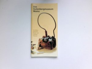 gebrauchtes Buch – Hanebutt-Benz – Das Gutenbergmuseum Mainz. Ein Führer durch das Druck- und Schriften-Museum