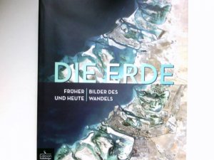 gebrauchtes Buch – Gideon Mayer – Die Erde - früher und heute : Bilder des Wandels.