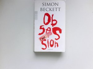 gebrauchtes Buch – Beckett, Simon und Andree Hesse – Obsession : Thriller. Simon Beckett. Dt. von Andree Hesse / Rororo