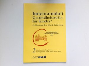 gebrauchtes Buch – Erich Enders – Innenraumluft : Gesundheitsrisiko für Kinder? ; Gefahrenquellen, Klinik, Prävention. [Frankenberger Ökopädiatrie-Tagung 1992. Hrsg. von E. Enders und G. Stahl] / Schriftenreihe Ökopädiatrie ; 2