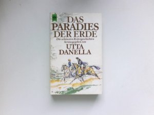 Das Paradies der Erde : d. schönsten Reitergeschichten. Signiert vom Autor.